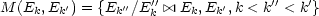 M (Ek,Ek') = {Ek''/E''| \/| Ek,Ek',k < k''< k'}
                   k
